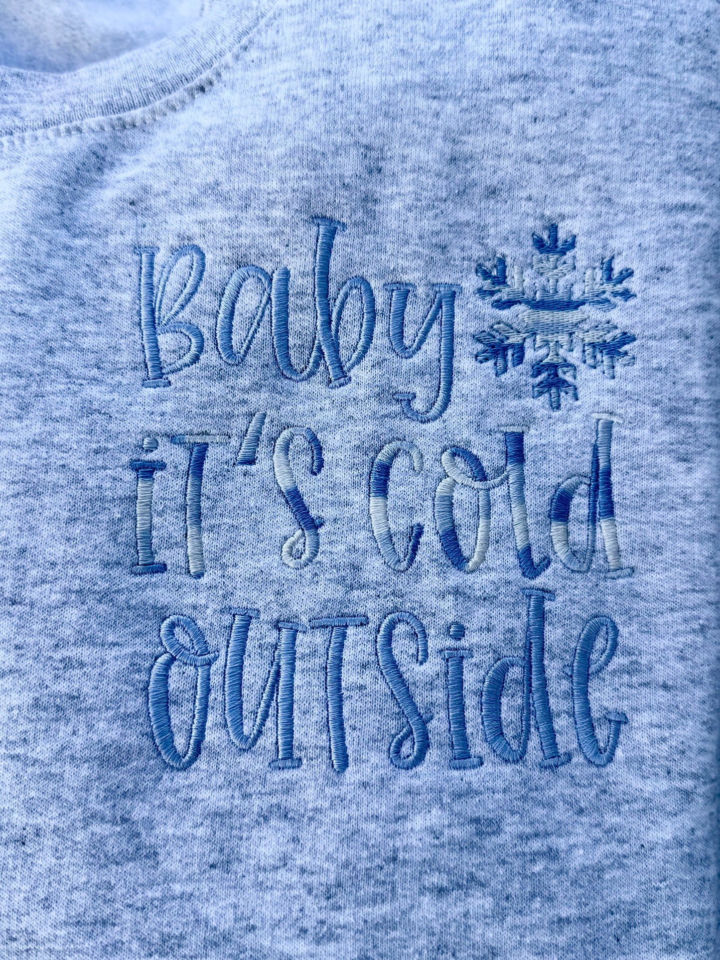 Baby it’s Cold Outside Embroidery on Gray Sweatshirt